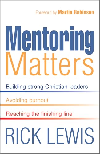 9781854248978: Mentoring Matters: Building Strong Christian leaders - Avoiding burnout - Reaching the finishing line