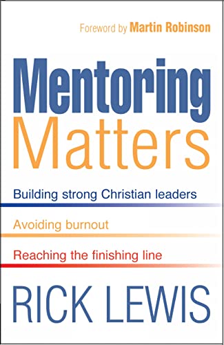 9781854248978: Mentoring Matters: Building Strong Christian leaders - Avoiding burnout - Reaching the finishing line