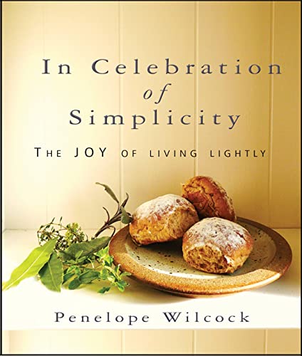 Stock image for In Celebration of Simplicity: The Joy of Living Lightly for sale by WorldofBooks