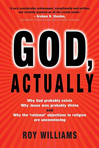 Beispielbild fr God, Actually: Why God Probably Exists, Why Jesus Was Probably Divine and Why the 'Rational' Objections to Religion are Unconvincing: Why God probably exists and why Jesus was probably divine zum Verkauf von WorldofBooks