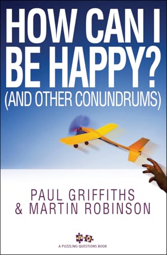 Stock image for How Can I Be Happy?: And Other Conundrums (Puzzling Questions Series) for sale by WorldofBooks
