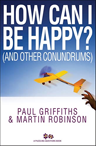 Stock image for How Can I Be Happy?: And Other Conundrums (Puzzling Questions Series) for sale by WorldofBooks