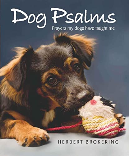 Beispielbild fr Dog Psalms: Prayers My Dogs Have Taught Me zum Verkauf von Goldstone Books