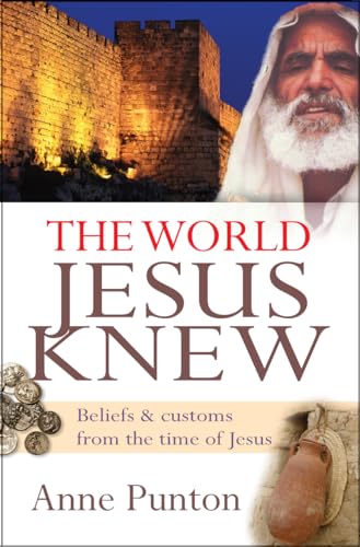 9781854249470: The World Jesus Knew: Beliefs and customs from the time of Jesus