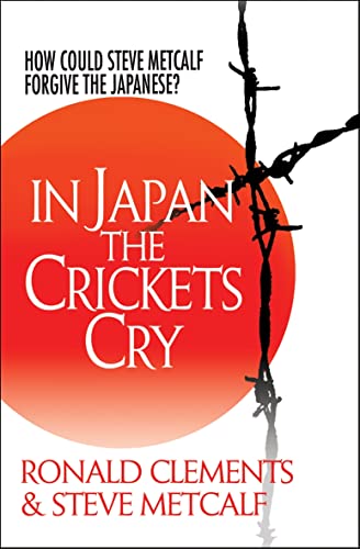 Imagen de archivo de In Japan the Crickets Cry   How could Steve Metcalf forgive the Japanese? a la venta por Revaluation Books