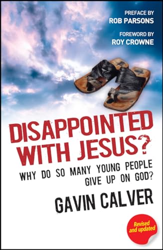 Beispielbild fr Disappointed With Jesus?: Why Do So Many Young People Give Up on God? zum Verkauf von WorldofBooks