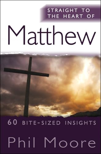 Stock image for Straight to the Heart of Matthew : 60 Bite-Sized Insights for sale by Better World Books: West