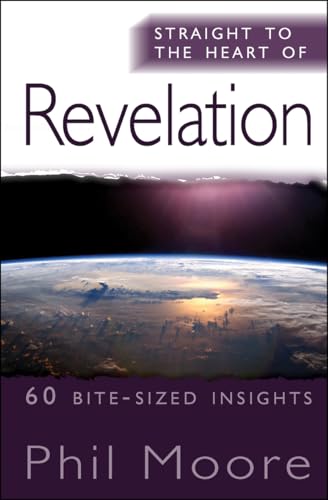 Stock image for Straight to the Heart of Revelation: 60 bite-sized insights (The Straight to the Heart Series) for sale by -OnTimeBooks-
