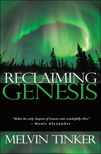 Beispielbild fr Reclaiming Genesis: A Scientific Story - Or the Theatre of God's Glory? zum Verkauf von WorldofBooks