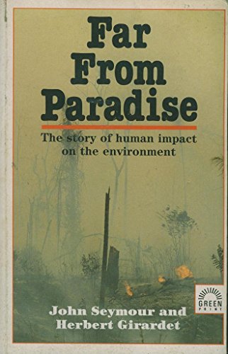 Imagen de archivo de Far from Paradise: Story of Man's Impact on the Environment a la venta por Goldstone Books