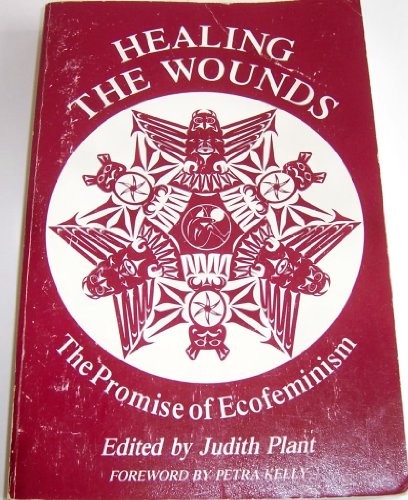 Stock image for Healing The Wounds: The Promise of Ecofeminism for sale by Seattle Goodwill
