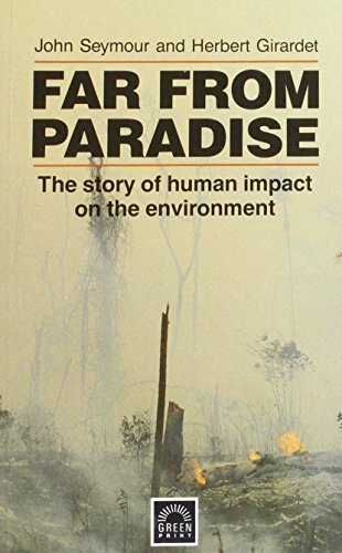 Stock image for Far from Paradise: Story of Human Impact on the Environment for sale by WorldofBooks