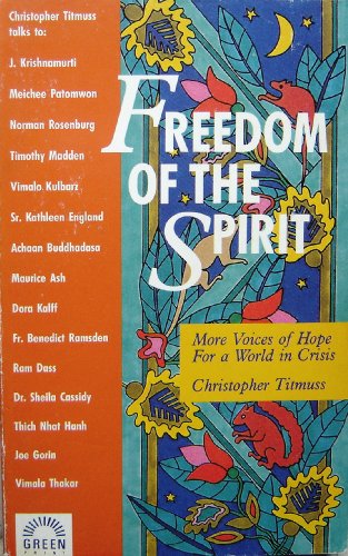 Beispielbild fr Freedom of the Spirit : More Voices of Hope for a World in Crisis zum Verkauf von Better World Books