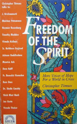 Stock image for Freedom of the Spirit : More Voices of Hope for a World in Crisis for sale by Better World Books