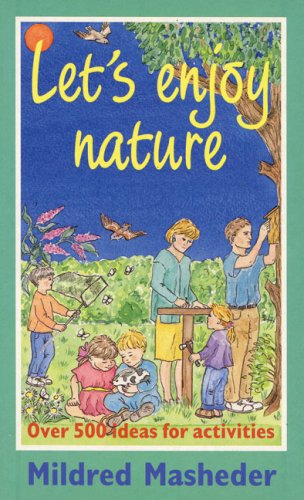 Beispielbild fr Let's Enjoy Nature: Over 500 Ideas for Activities zum Verkauf von WorldofBooks