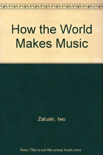 Stock image for How the World Makes Music for sale by Better World Books Ltd