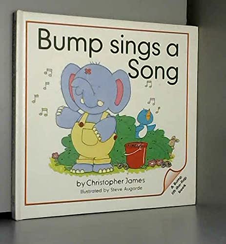 Bump Sings a Song (9781854300089) by Christopher James