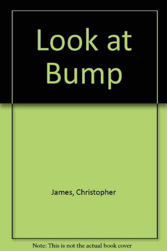 Look at Bump: Gujarati / English Version (9781854300263) by James, Christopher; Augrade, Steve