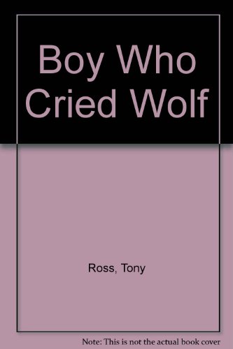 The Boy Who Cried Wolf (9781854300294) by Tony Ross