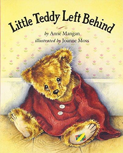 Little Teddy Left Behind (9781854301253) by Mangan, Anne; Moss, Joanne