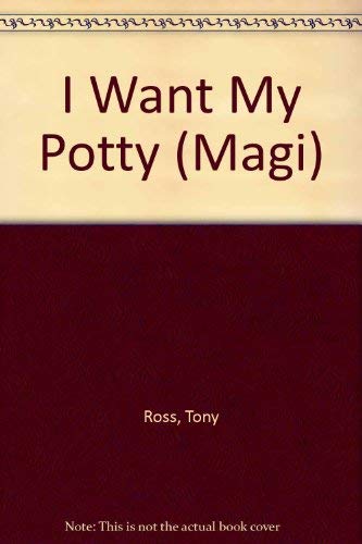 Quiero Mi Bacinilla/I Want My Potty (Magi) (English and Spanish Edition) (9781854301475) by Ross, Tony
