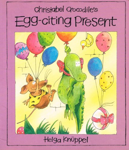 Beispielbild fr Christabel Crocodile's Egg-citing Present zum Verkauf von WorldofBooks