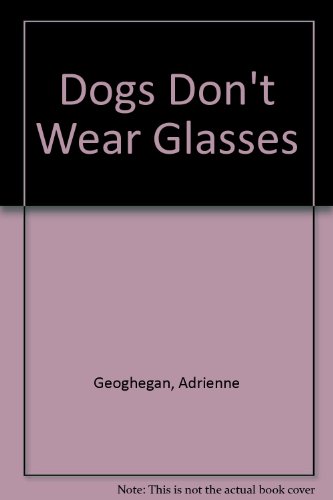 Stock image for Dogs Don't Wear Glasses for sale by medimops