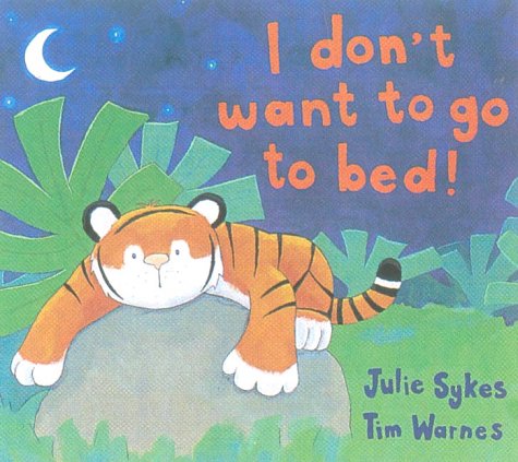 Beispielbild fr I Don't Want to Go to Bed! zum Verkauf von AwesomeBooks