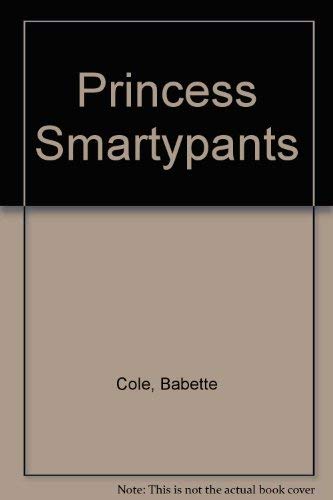 Princess Smartypants (English and Vietnamese Edition) (9781854302991) by Cole, Babette