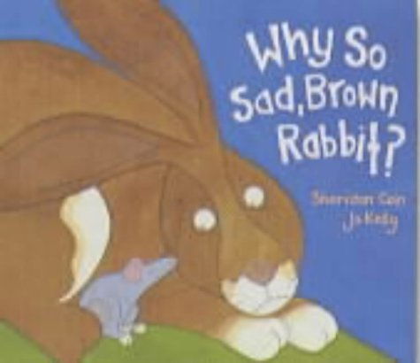 Imagen de archivo de Why So Sad, Brown Rabbit? a la venta por WorldofBooks