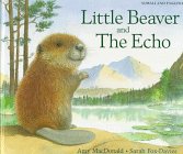 Little Beaver and the Echo (English-Somali language edition) (9781854305091) by MacDonald, Amy; Fox-Davies, Sarah