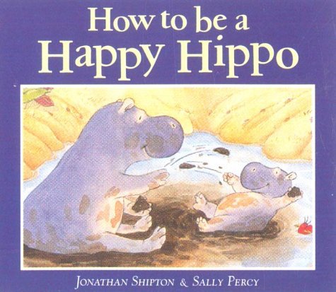 Stock image for How to Be a Happy Hippo for sale by MusicMagpie