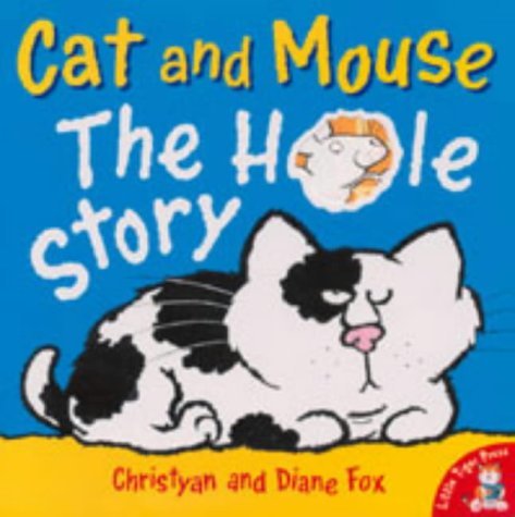 Cat and Mouse, the Hole Story (9781854306746) by Fox-christyan-fox-diane