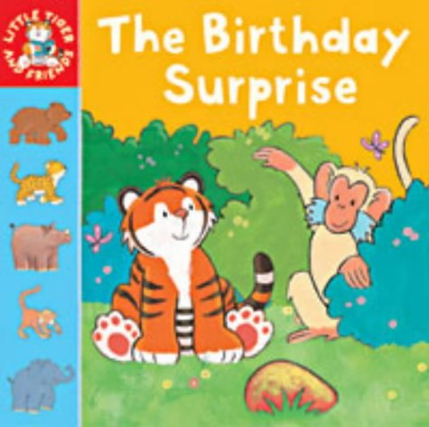 The Birthday Surprise (Little Tiger and Friends) (9781854307620) by Julie Sykes; Tim Warnes