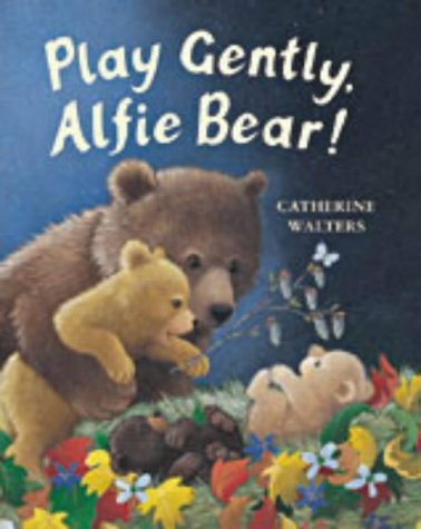 Beispielbild fr Play Gently, Alfie Bear! (Alfie Bear S.) zum Verkauf von AwesomeBooks