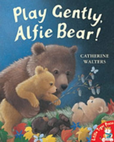 Beispielbild fr Play Gently, Alfie Bear! (Alfie Bear) (Alfie Bear S.) zum Verkauf von WorldofBooks