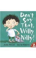 Beispielbild fr Don't Say That, Willy Nilly! zum Verkauf von WorldofBooks