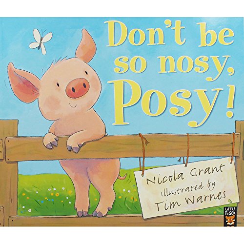 Beispielbild fr Don't Be So Nosy, Posy! zum Verkauf von WorldofBooks
