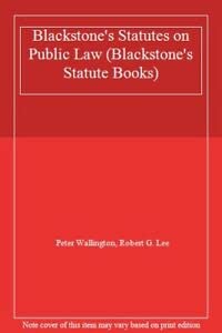 Stock image for Blackstone's Statutes on Public Law (Blackstone's Statute Books) Wallington, Peter and Lee, Robert G for sale by Langdon eTraders