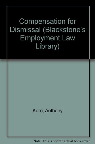 Compensation for dismissal (Employment law library) (9781854312112) by Korn, Anthony