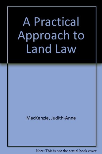 Stock image for A Practical Approach to Land Law (Practical Approach S.) MacKenzie, Judith-Anne and Phillips, Mary for sale by Re-Read Ltd