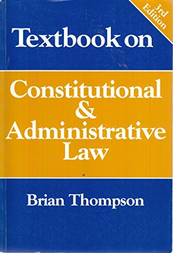 Textbook on constitutional & administrative law (9781854316165) by Thompson, Brian