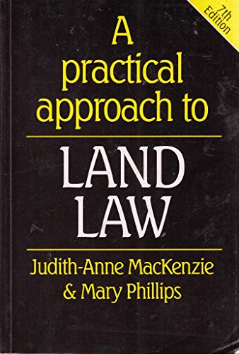 A practical approach to land law (9781854316837) by Judith-Anne MacKenzie; Mary Phillips; Mary Elizabeth Phillips