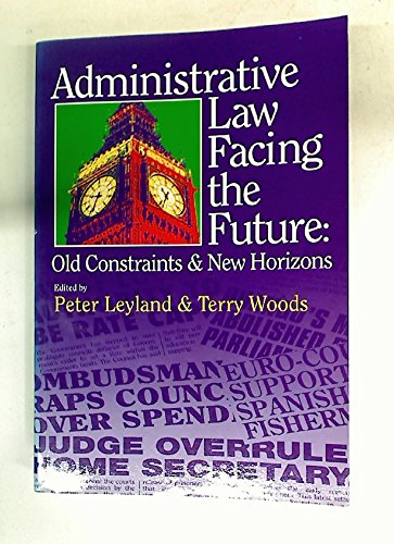 9781854316899: Administrative Law Facing Future P: Old Constraints and New Horizons