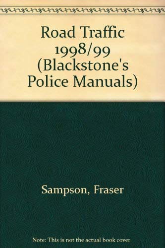 Road Traffic: 1998/99 (Blackstone's Police Manuals) (9781854318411) by Fraser Sampson