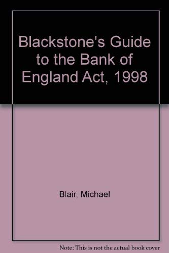 Imagen de archivo de Blackstone's Guide to the Bank of England Act 1998 a la venta por Better World Books Ltd