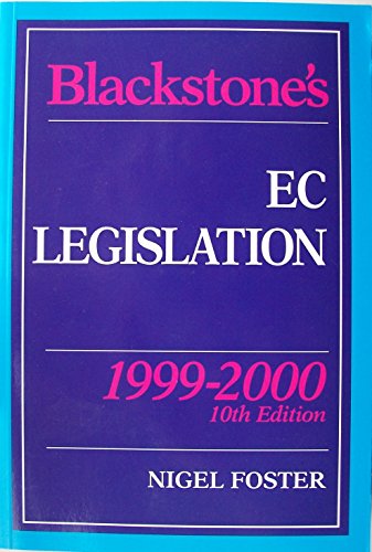 BLACKSTONE'S EC LEGISLATION: 1999-2000. (9781854319340) by Nigel Foster