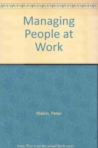 Managing People at Work (9781854330116) by Peter J. Makin; Cary L. Cooper; Charles Cox