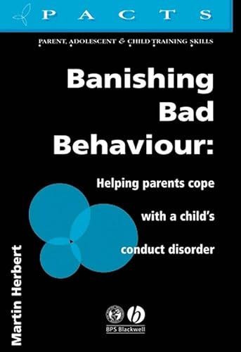 9781854331885: Banishing Bad Behaviour: Helping Parents Cope With a Child's Conduct Disorder