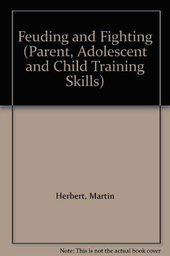 Feuding and Fighting: a Guide to the Management of Aggression and Quarrelling in Children